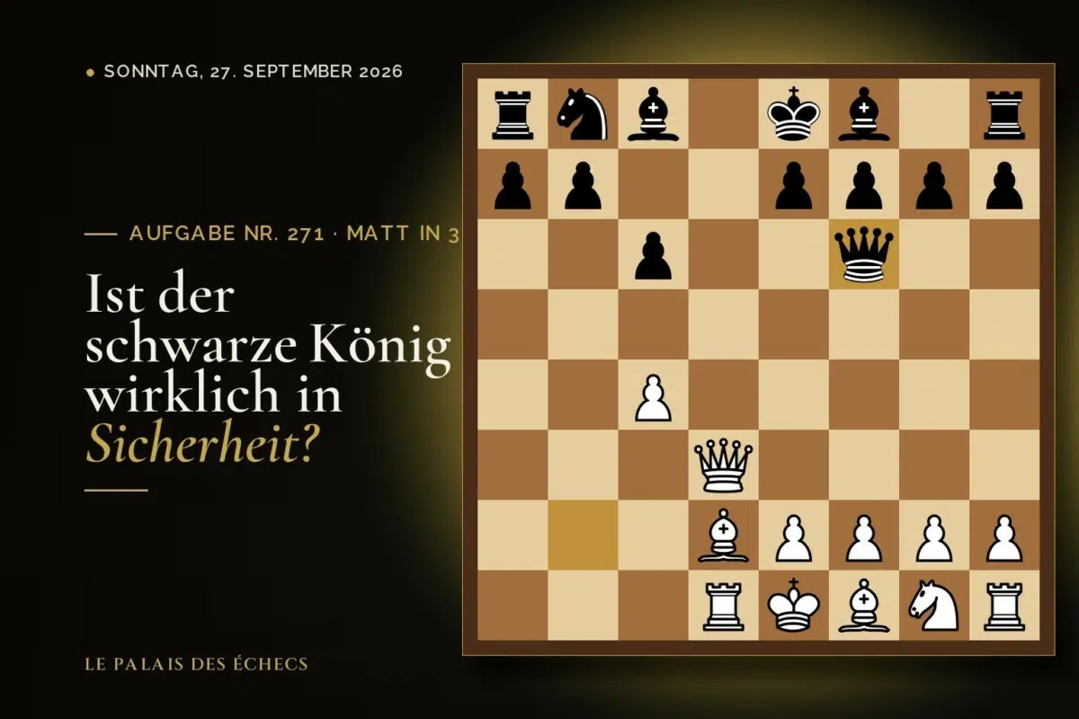 Stellung der Schachaufgabe Nr. 271: Weiß zieht und setzt in 3 matt