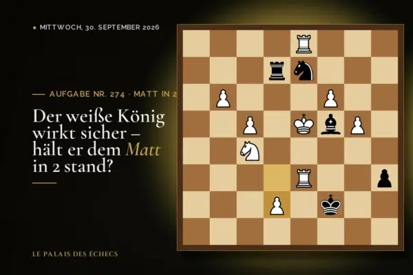 Stellung der Schachaufgabe Nr. 274: Schwarz zieht und setzt in 2 matt