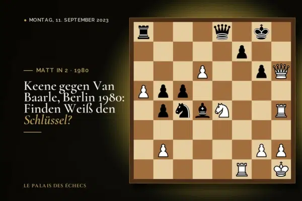 Stellung der Schachaufgabe: Weiß zieht und setzt in 2 matt (Raymond Keene – C Van Baarle, Berlin, 1980)