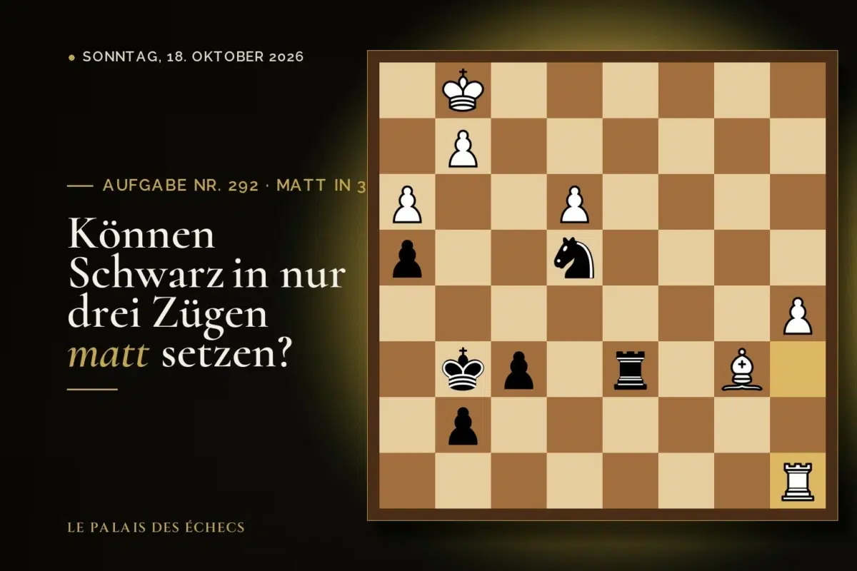 Stellung der Schachaufgabe Nr. 292: Schwarz zieht und setzt in 3 matt