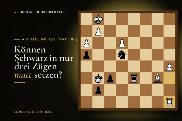 Stellung der Schachaufgabe Nr. 292: Schwarz zieht und setzt in 3 matt